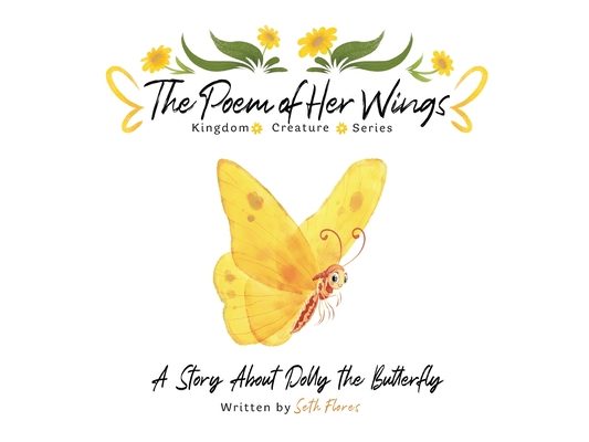 The Poem of Her Wings: A Story About Dolly the Butterfly