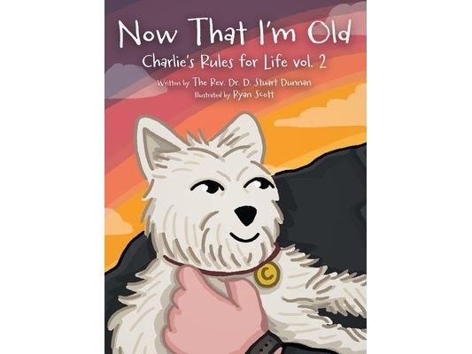 Now that I'm Old: Charlie's Rules for Life Vol. 2