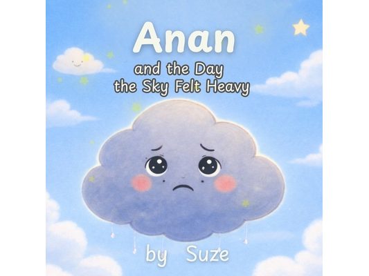 Anan and the Day the Sky Felt Heavy: A Calming Children's Story About Big Feelings, Anxiety, and Emotional Resilience