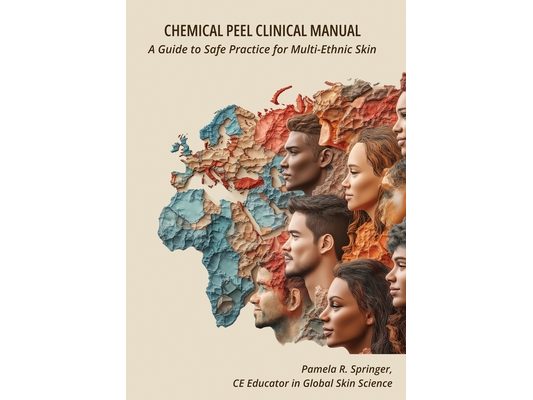Chemical Peel Clinical Manual: A Guide to Safe Practice for Multi-Ethnic Skin