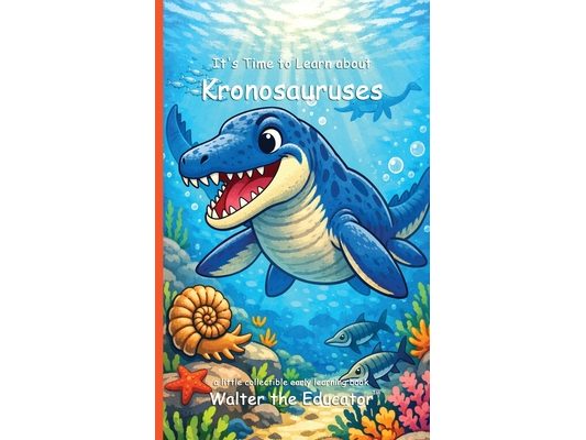 It's Time to Learn about Kronosauruses