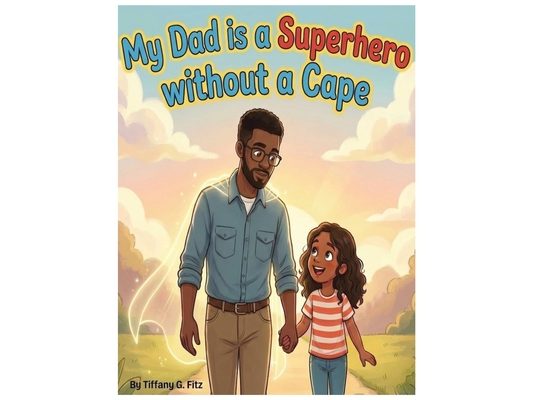 My Dad is a Superhero without a Cape