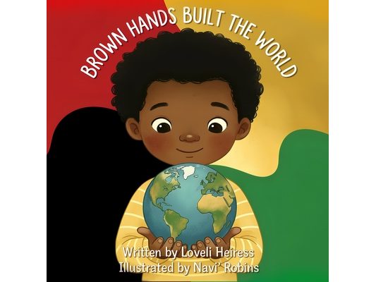 Brown Hands Built the World