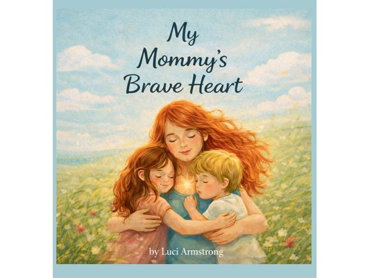 My Mommy's Brave Heart
