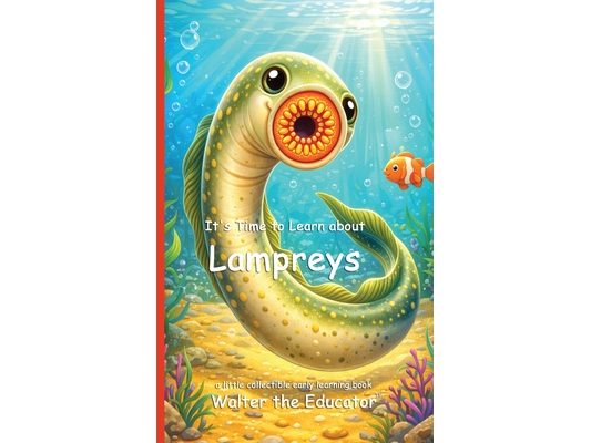 It's Time to Learn about Lampreys