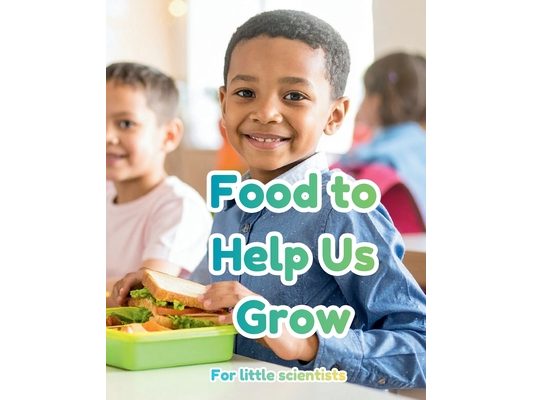 Foods to Help Our Bodies Grow