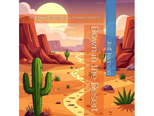 Down in the Desert: Adventurous Poems for Young Explorers