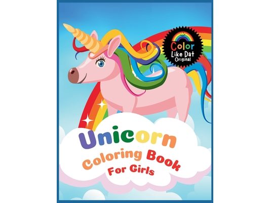Unicorn Coloring Book For Girls: Cute, Magical, and Easy Unicorn Coloring Pages for Kids Who Love Fantasy and Creativity