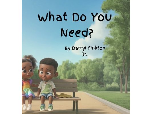 What Do You Need?