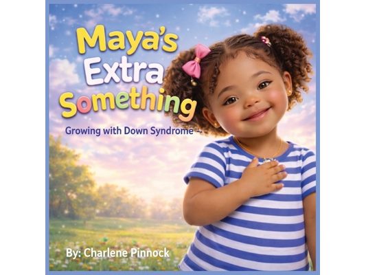 Maya's Extra Something - Growing with Down Syndrome