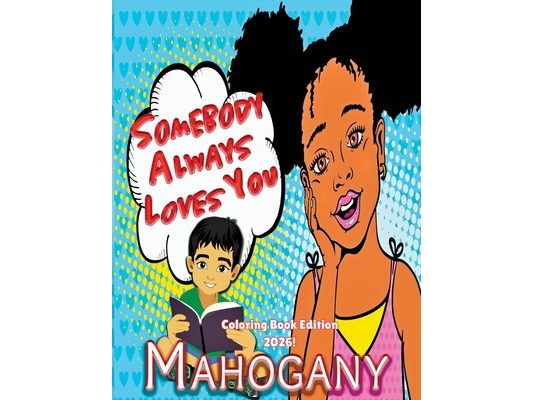 Somebody Always Loves You: (Coloring Book Edition 2026)
