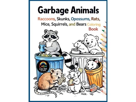 Garbage Animals: Cute Trash Loving Animals with Simple Bold Line Designs to Color for Kids, Teens, and Adults