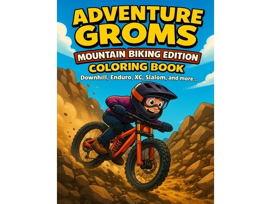 Adventure Groms: Downhill, Enduro, XC, Slalom & More Action Sports Coloring Book for Kids & All Ages