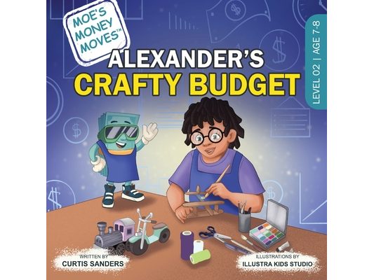 Moe's Money Moves: Alexander's Crafty Budget