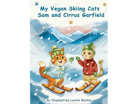 My Vegan Skiing Cats Sam and Cirrus Garfield
