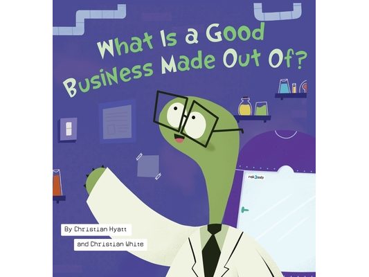 What Is a Good Business Made Out Of