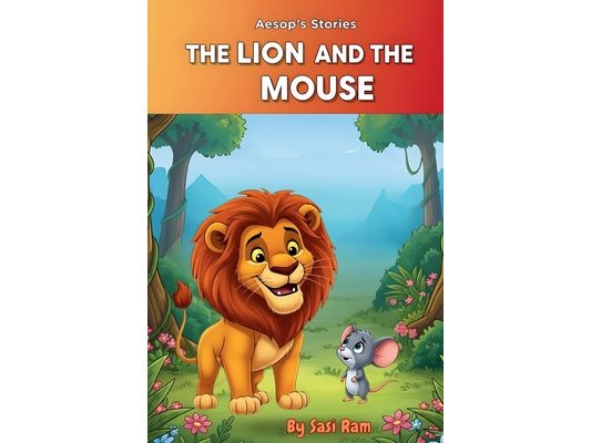 The Lion and The Mouse: Aesop's Fable
