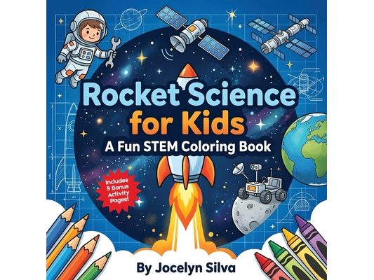 Rocket Science for Kids: A Fun STEM Coloring Book with Space Activities