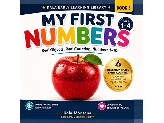 My First Numbers: A Science-Based Number Learning Book for Toddlers Ages 1-4