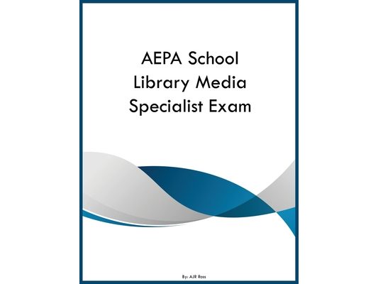 AEPA School Library Media Specialist Exam