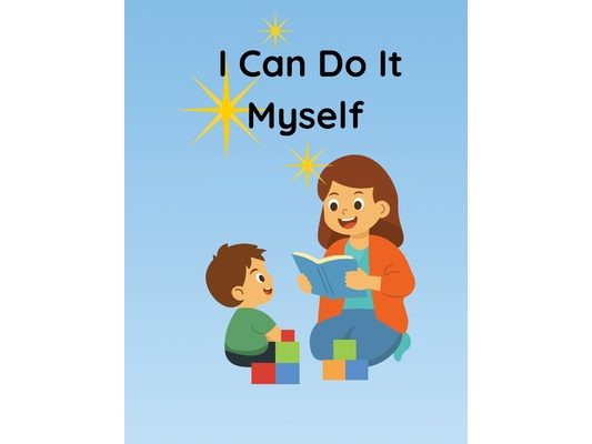 I Can Do It Myself