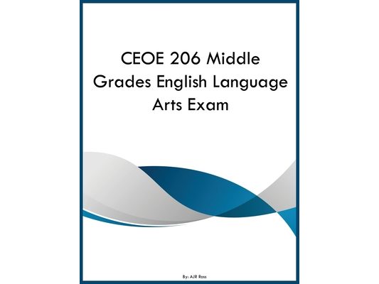 CEOE 206 Middle Grades English Language Arts Exam