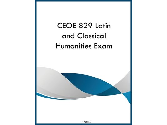 CEOE 829 Latin and Classical Humanities Exam