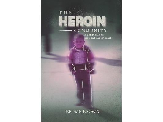 The Heroin Community: A Community of Love and Acceptance