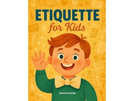 Etiquette for Kids: A Picture Book of 40 Gentle Lessons in Kindness, Friendship, and Respect