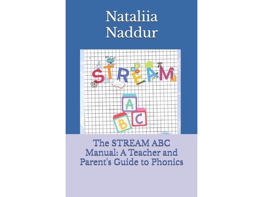 The STREAM ABC Manual: A Teacher and Parent's Guide to Phonics