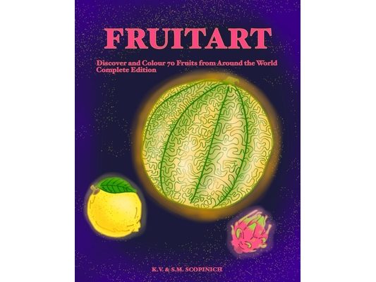Fruitart: Discover and Colour 70 Fruits from Around the World (Complete Edition)