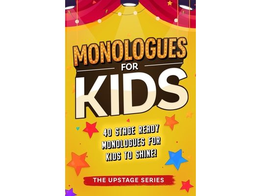 Monologues for kids: The Upstage Series