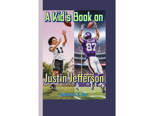 A Kid's Book on Justin Jefferson: How One Young Star Took the NFL by Storm
