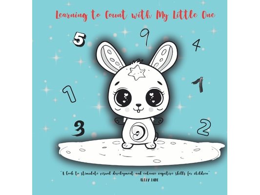 Learning to Count with My Little One: "A book to stimulate visual development and enhance cognitive skills for children aged 0-3 years."