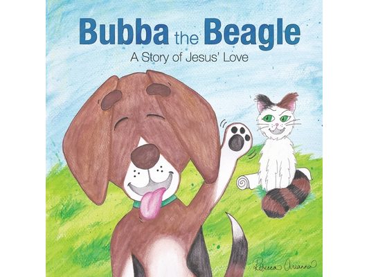 Bubba the Beagle: A Story of Jesus' Love