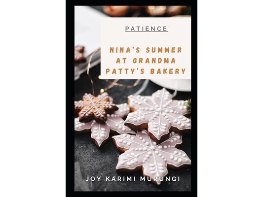 Nina's Summer at Grandma Patty's Bakery: a Lesson on Patience