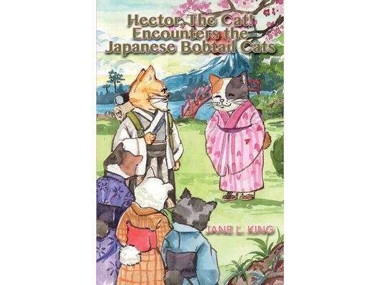 Hector, The Cat! Encounters the Japanese Bobtail Cats: The Sixth Life of Hector, The Cat!