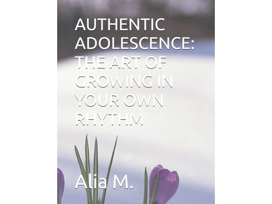 Authentic Adolescence: The Art of Growing in Your Own Rhythm