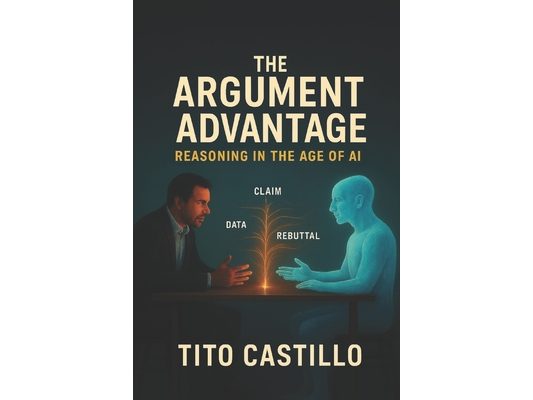 The Argument Advantage: Reasoning in the Age of AI