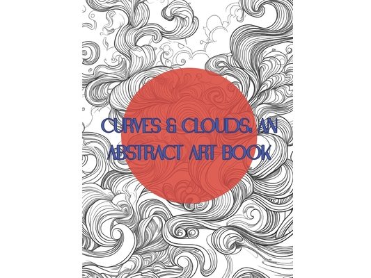 Curves & Clouds: An Abstract Art Book