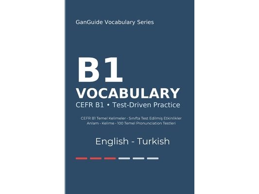 GanGuide B1 İngilizce Kelimeler: CEFR B1 Seviyesi Tüm Kelimeler - Testler ve Pronunciation