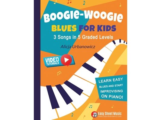 Boogie Woogie Blues for Kids - 3 Songs in 5 Graded Levels: Learn easy blues and start improvising on piano! Simple sheet music for beginners.