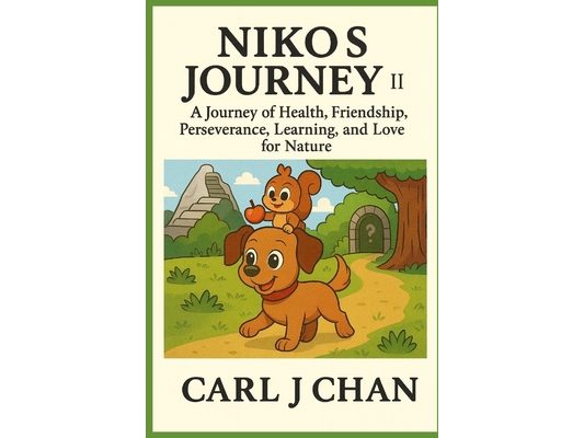 Niko's Journey II: A Journey of Health, Friendship, Perseverance, Learning, and Love for Nature