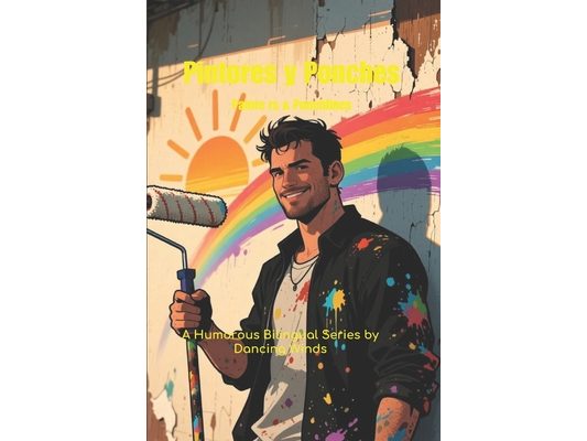 Painters & Punchlines: A Bilingual Storybook of Rolling Disasters, Rookie Mistakes, and Real Jobsite Lessons: Short, Hilarious Construction Stories in