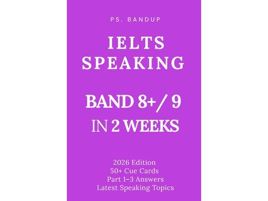 IELTS Speaking Band 9 Cracked in 2 Weeks: Cue Cards, Sample Answers & 2025 Topics