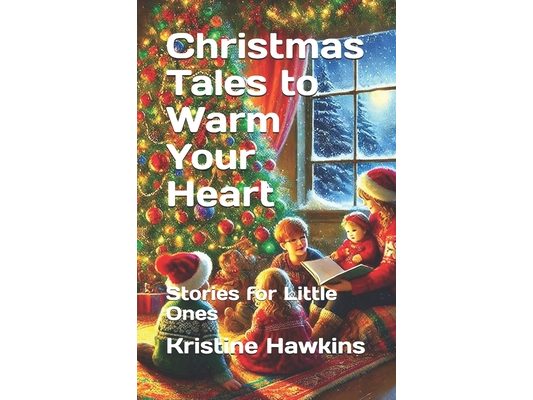Christmas Tales to Warm Your Heart: Stories for Little Ones