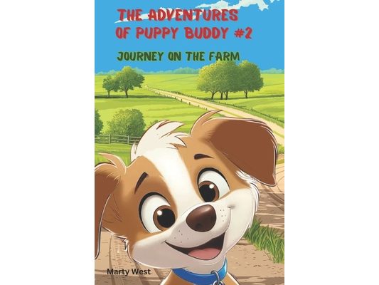 The Adventures of Puppy Buddy: Journey on the Farm (Light Educational Book for Children)