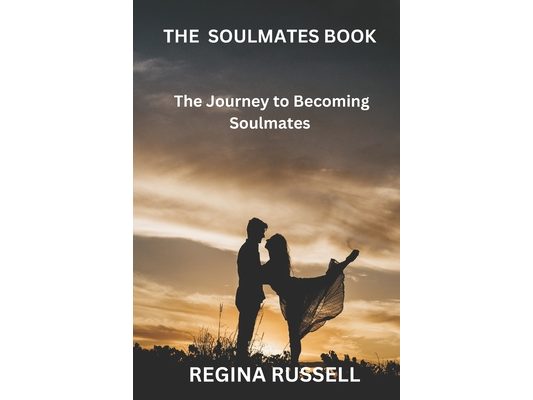 The Soulmates Book (Volume 1): The Journey to Becoming Soulmates