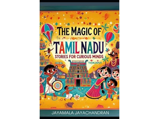 The Magic of Tamil Nadu: Stories for Curious Minds