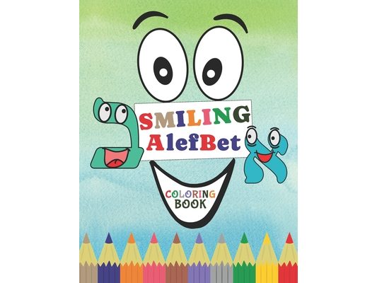 Smiling AlefBet: A Fun Hebrew Letters Coloring Book